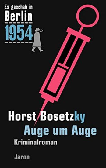 Es geschah in Berlin 1954 Auge um Auge