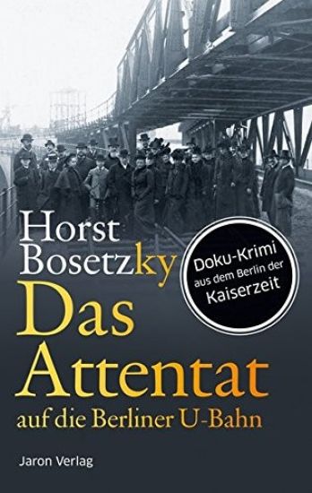 Das Attentat auf die Berliner U-Bahn