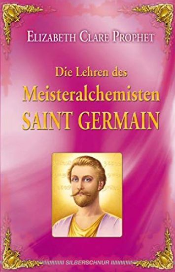 Die Lehren des Meisteralchemisten Saint Germain
