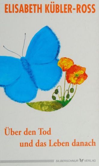 Über den Tod und das Leben danach