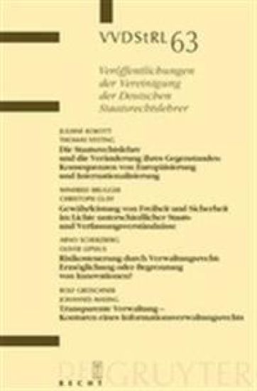 Die Staatsrechtslehre Und Die Veränderung Ihres Gegenstandes. Gewährleistung Von Freiheit Und Sicherheit Im Lichte Unterschiedlicher Staats- Und Verfassungsverständnisse. Risikosteuerung Durch Verwaltungsrecht. Transparente Verwaltung - Konturen...