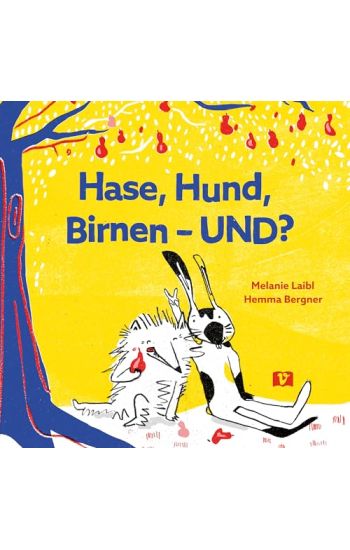 Hase, Hund, Birnen - UND?