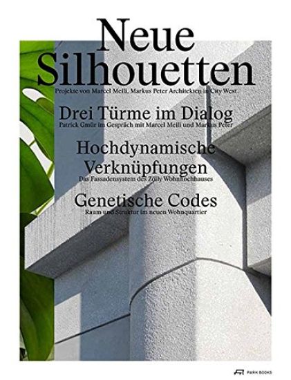 Neue Silhouetten – Projekte von Marcel Meili, Markus Peter Architekten in City West
