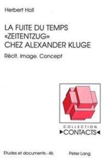 La Fuite Du Temps «Zeitentzug» Chez Alexander Kluge