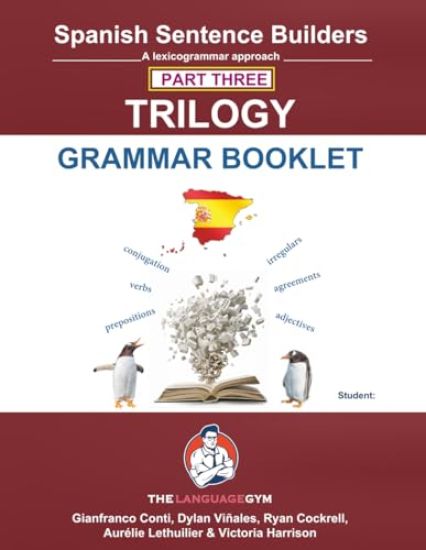 Spanish Sentence Builder TRILOGY - Part 3 Grammar Booklet