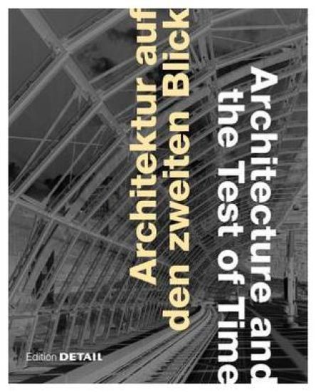 Architektur Auf Den Zweiten Blick / Architecture and the Test of Time