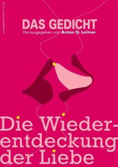 Das Gedicht. Zeitschrift /Jahrbuch für Lyrik, Essay und Kritik / Die Wiederentdeckung der Liebe
