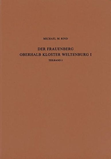 Der Frauenberg Oberhalb Kloster Weltenburg I: Teilband 1: Text, Teilband 2: Katalog Und Tafeln, Bd. 6