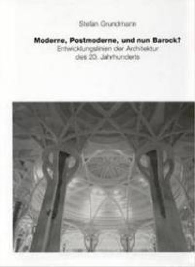 Moderne, Postmoderne und nun Barock?