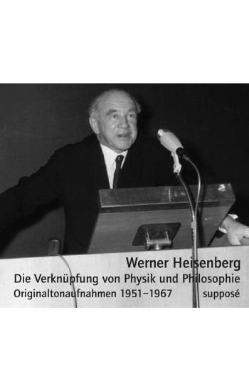 Die Verknüpfung von Physik und Philosophie. 2 CDs