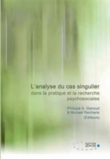 L'analyse du cas singulier dans la pratique et la recherche psychosociales
