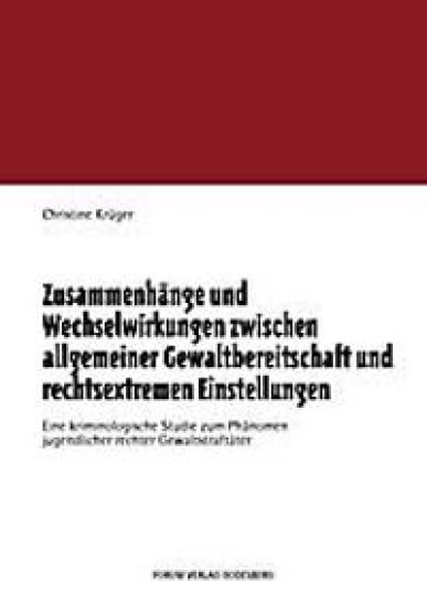 Zusammenhänge und Wechselwirkungen zwischen allgemeiner Gewaltbereitschaft und rechtsextremen Einstellungen