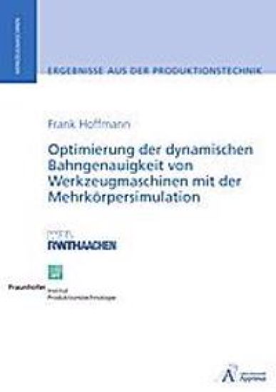 Optimierung der dynamischen Bahngenauigkeit von Werkzeugmaschinen mit der Mehrkörpersimulation