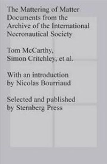 The Mattering of Matter - Documents from the Archive of the International Necronautical Society