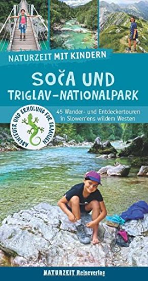 Naturzeit mit Kindern: Soca und Triglav Nationalpark