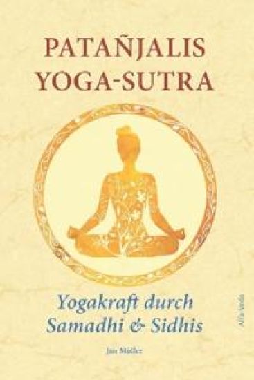 Patañjalis Yoga-Sutra - Yogakraft durch Samadhi & Sidhis