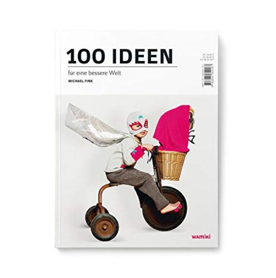 100 Ideen für eine bessere Welt