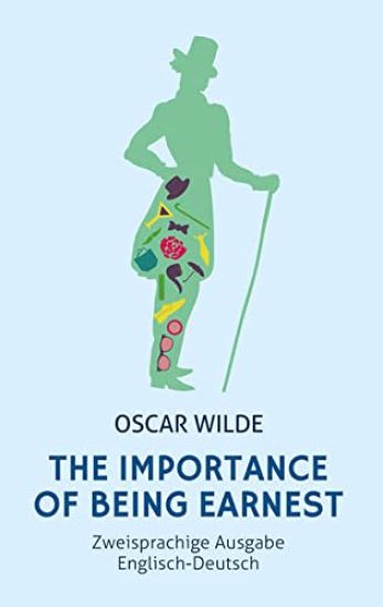 The Importance of Being Earnest: Zweisprachig Englisch-Deutsch: (Bunbury)
