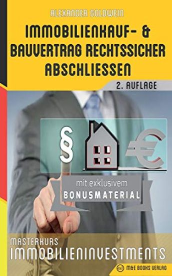 Immobilienkauf- und Bauvertrag rechtssicher abschliessen