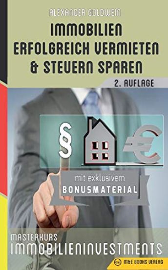 Immobilien erfolgreich vermieten und Steuern sparen