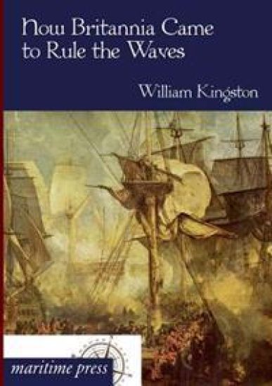 How Britannia Came to Rule the Waves