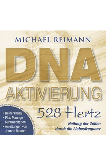 DNA-AKTIVIERUNG [528 Hertz]