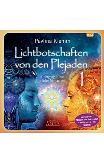 Lichtbotschaften von den Plejaden 01 (Ungekürzte Lesung und Heilsymbol "Quellenergie")