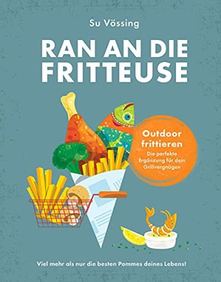 Ran an die Fritteuse - Draußen frittieren