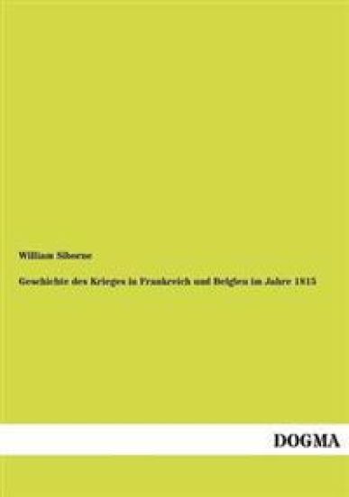 Geschichte des Krieges in Frankreich und Belgien im Jahre 1815