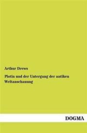 Plotin und der Untergang der antiken Weltanschauung