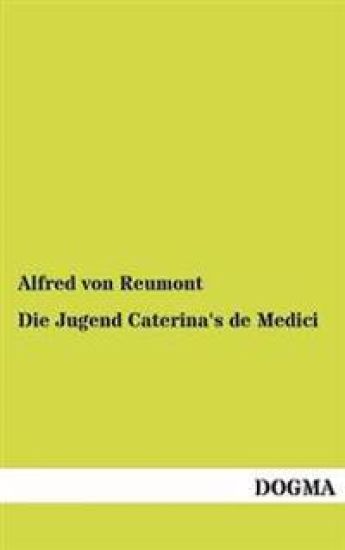 Die Jugend Caterina's de Medici