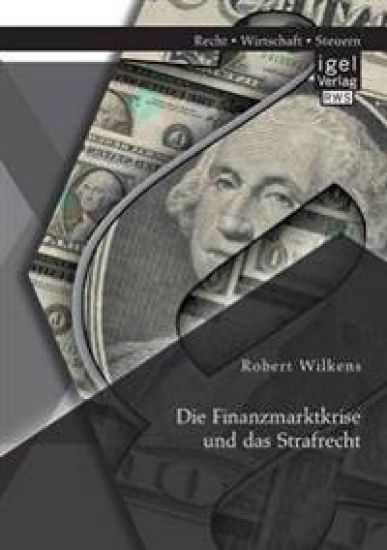 Die Finanzmarktkrise und das Strafrecht