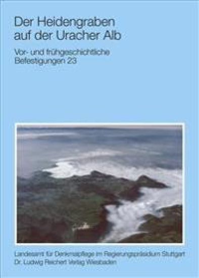 Der Heidengraben Auf Der Uracher Alb: Vor-Und Fruhgeschichtliche Befestigungen 23