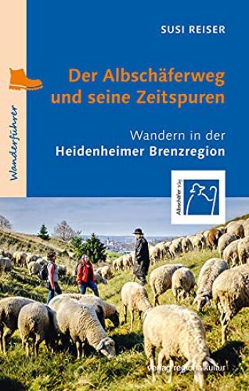Der Albschäferweg und seine Zeitspuren