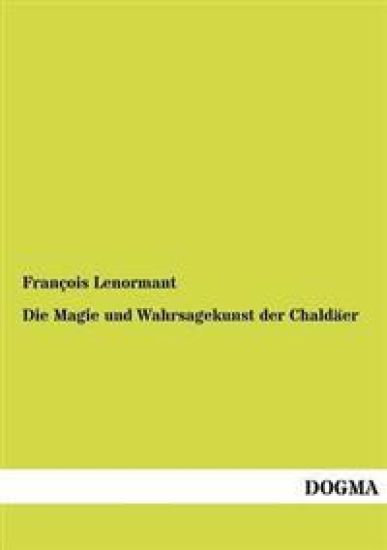 Die Magie Und Wahrsagekunst Der Chald Er