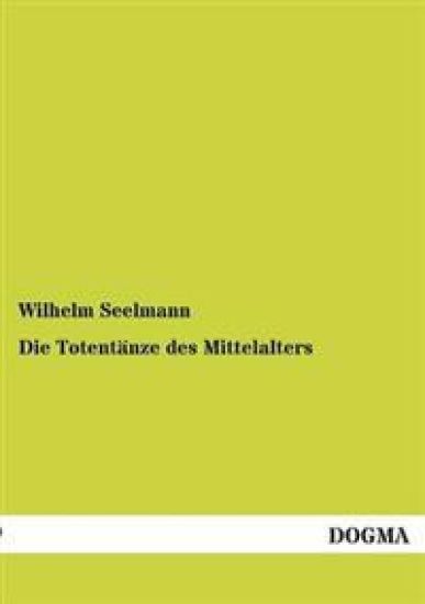 Die Totentänze des Mittelalters