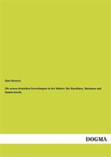 Die Neuen Deutschen Erwerbungen in Der Sudsee
