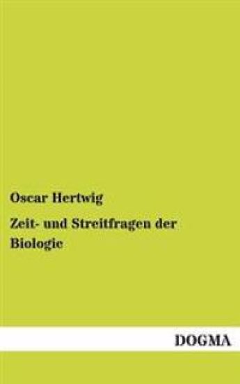 Zeit- Und Streitfragen Der Biologie