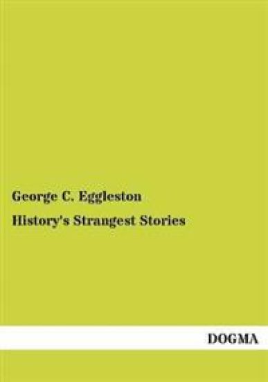 History's Strangest Stories
