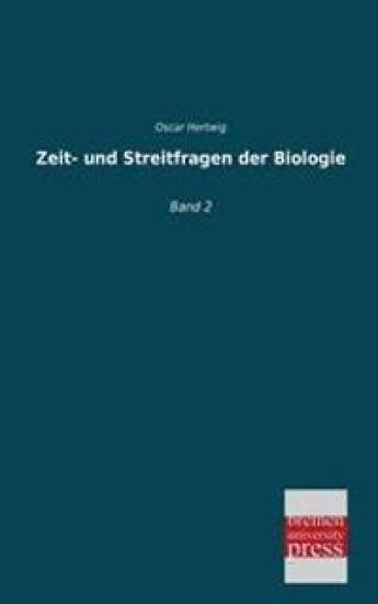 Zeit- Und Streitfragen Der Biologie
