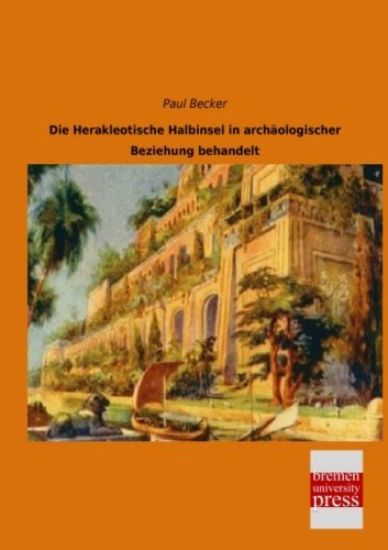 Die Herakleotische Halbinsel in archäologischer Beziehung behandelt