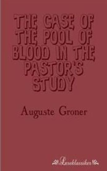 The Case of the Pool of Blood in the Pastor's Study