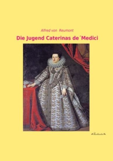 Die Jugend Caterinas de´Medici