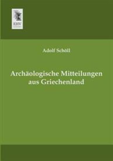 Archaologische Mitteilungen Aus Griechenland