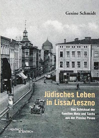 Jüdisches Leben in Lissa/Leszno