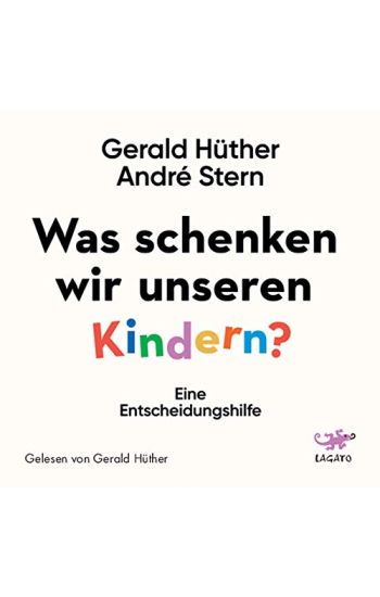 Was schenken wir unseren Kindern?