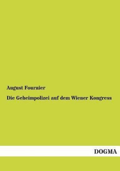 Die Geheimpolizei Auf Dem Wiener Kongress