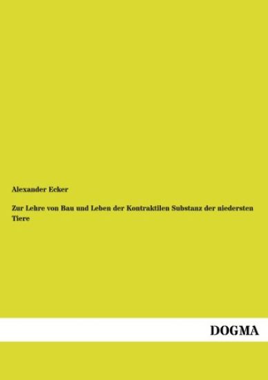 Zur Lehre von Bau und Leben der Kontraktilen Substanz der niedersten Tiere