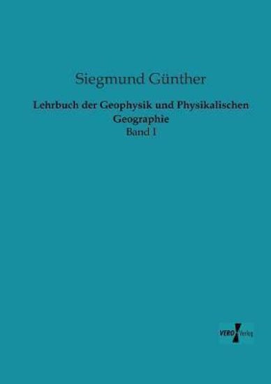 Lehrbuch der Geophysik und Physikalischen Geographie