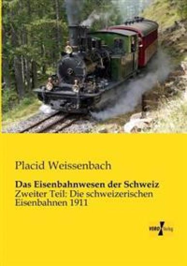 Das Eisenbahnwesen der Schweiz